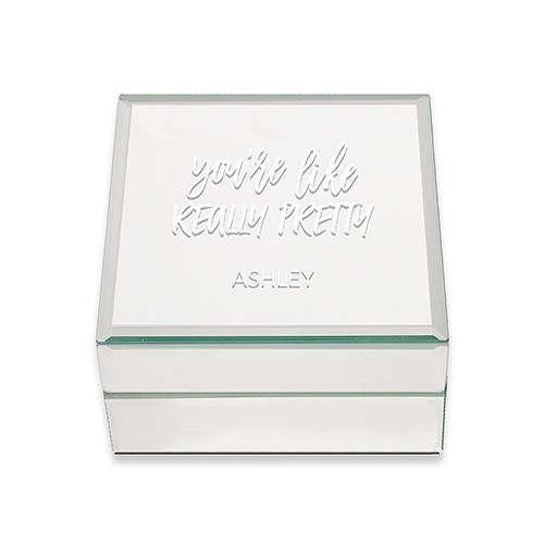 Mirrored Jewelry Box - You're Like Really Pretty Printing